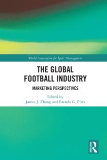 The Global Football Industry : Marketing Perspectives