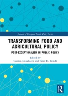 Transforming Food and Agricultural Policy : Post-exceptionalism in public policy