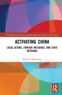 Activating China : Local Actors, Foreign Influence, and State Response