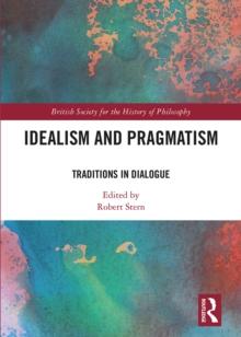 Idealism and Pragmatism : Traditions in Dialogue