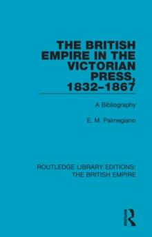 The British Empire in the Victorian Press, 1832-1867 : A Bibliography