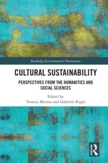 Cultural Sustainability : Perspectives from the Humanities and Social Sciences