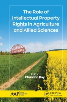 The Role of Intellectual Property Rights in Agriculture and Allied Sciences