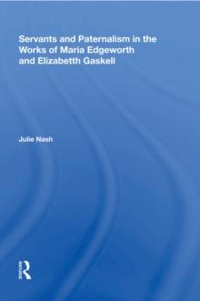 Servants and Paternalism in the Works of Maria Edgeworth and Elizabeth Gaskell