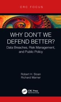 Why Don't We Defend Better? : Data Breaches, Risk Management, and Public Policy