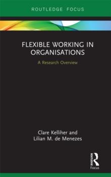 Flexible Working in Organisations : A Research Overview