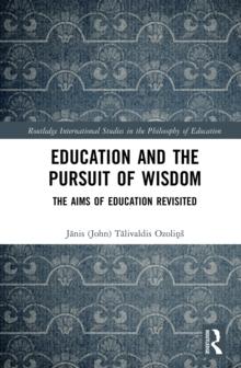 Education and the Pursuit of Wisdom : The Aims of Education Revisited