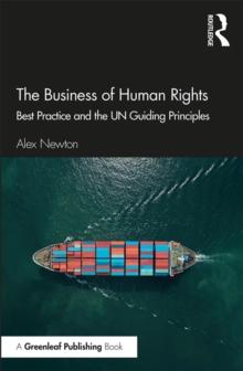 The Business of Human Rights : Best Practice and the UN Guiding Principles