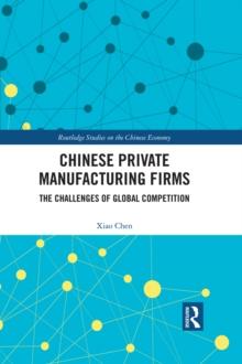 Chinese Private Manufacturing Firms : The Challenges of Global Competition