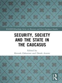 Security, Society and the State in the Caucasus