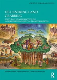 De-centring Land Grabbing : Southeast Asia Perspectives on Agrarian-Environmental Transformations