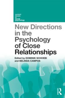 New Directions in the Psychology of Close Relationships