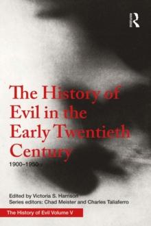 The History of Evil in the Early Twentieth Century : 19001950 CE