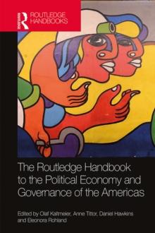 The Routledge Handbook to the Political Economy and Governance of the Americas