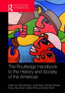 The Routledge Handbook to the History and Society of the Americas