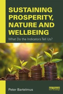 Sustaining Prosperity, Nature and Wellbeing : What do the Indicators Tell Us?