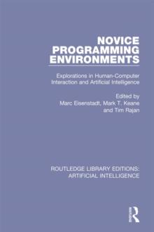 Novice Programming Environments : Explorations in Human-Computer Interaction and Artificial Intelligence