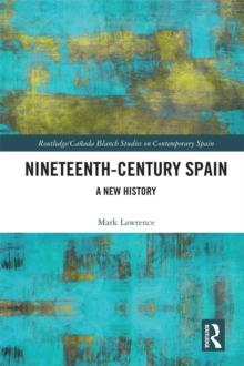 Nineteenth Century Spain : A New History