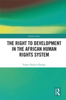 The Right to Development in the African Human Rights System