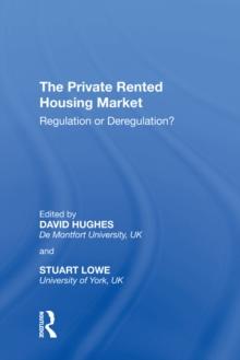 The Private Rented Housing Market : Regulation or Deregulation?