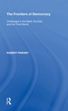 The Frontiers of Democracy : Challenges in the West, the East and the Third World