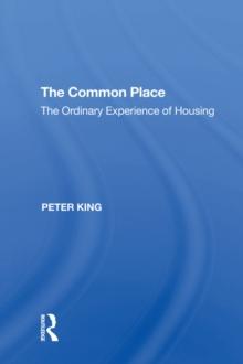 The Common Place : The Ordinary Experience of Housing