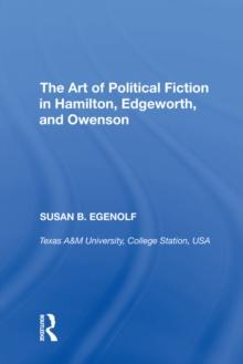 The Art of Political Fiction in Hamilton, Edgeworth, and Owenson