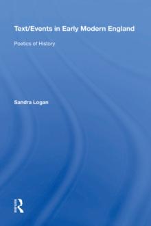 Text/Events in Early Modern England : Poetics of History