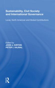 Sustainability, Civil Society and International Governance : Local, North American and Global Contributions