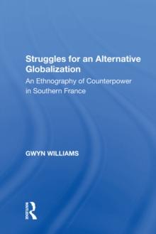 Struggles for an Alternative Globalization : An Ethnography of Counterpower in Southern France