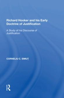 Richard Hooker and his Early Doctrine of Justification : A Study of his Discourse of Justification