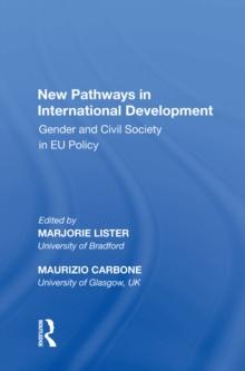 New Pathways in International Development : Gender and Civil Society in EU Policy