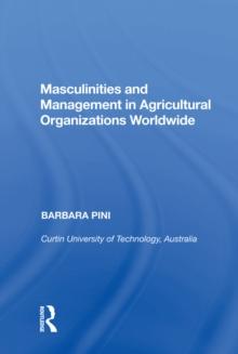 Masculinities and Management in Agricultural Organizations Worldwide