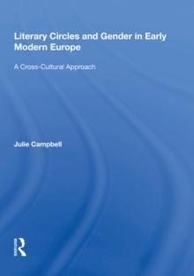 Literary Circles and Gender in Early Modern Europe : A Cross-Cultural Approach