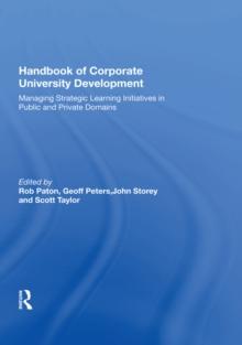 Handbook of Corporate University Development : Managing Strategic Learning Initiatives in Public and Private Domains