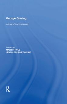 George Gissing : Voices of the Unclassed