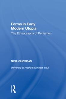 Forms in Early Modern Utopia : The Ethnography of Perfection