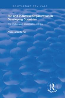 FDI and Industrial Organization in Developing Countries : The Challenge of Globalization in India