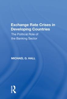 Exchange Rate Crises in Developing Countries : The Political Role of the Banking Sector