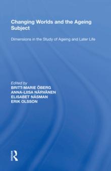 Changing Worlds and the Ageing Subject : Dimensions in the Study of Ageing and Later Life