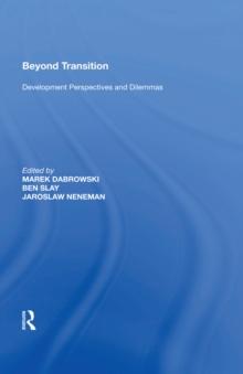 Beyond Transition : Development Perspectives and Dilemmas