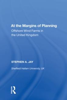 At the Margins of Planning : Offshore Wind Farms in the United Kingdom