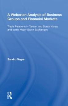 A Weberian Analysis of Business Groups and Financial Markets : Trade Relations in Taiwan and Korea and some Major Stock Exchanges