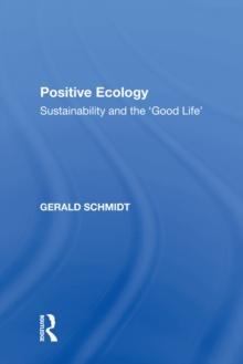 Positive Ecology : Sustainability and the 'Good Life'