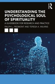 Understanding the Psychological Soul of Spirituality : A Guidebook for Research and Practice