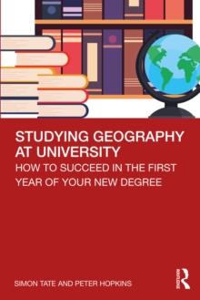 Studying Geography at University : How to Succeed in the First Year of Your New Degree