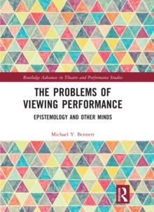 The Problems of Viewing Performance : Epistemology and Other Minds