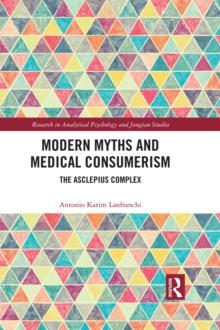 Modern Myths and Medical Consumerism : The Asclepius Complex