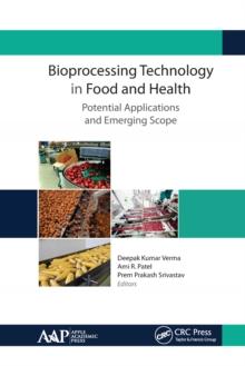 Bioprocessing Technology in Food and Health: Potential Applications and Emerging Scope