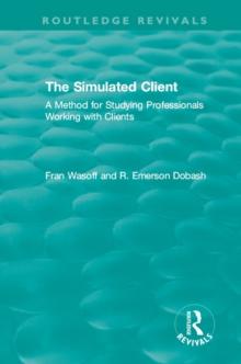 The Simulated Client (1996) : A Method for Studying Professionals Working with Clients